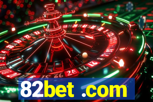 82bet .com